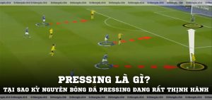 Pressing là gì Tại sao kỷ nguyên bóng đá Pressing đang rất thịnh hành