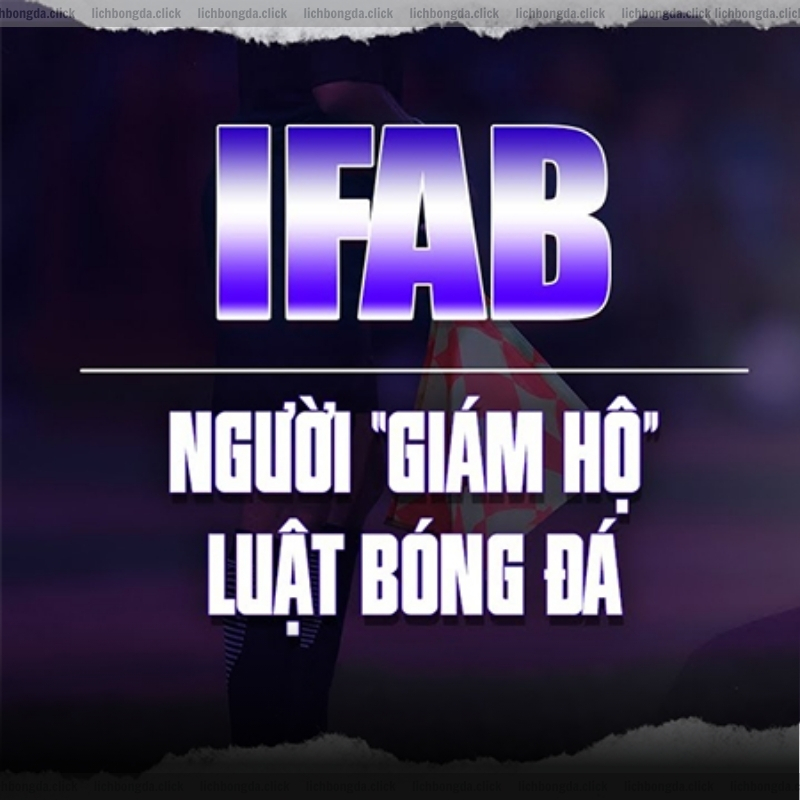 Sự ra đời của IFAB và luật bóng đá thế giới